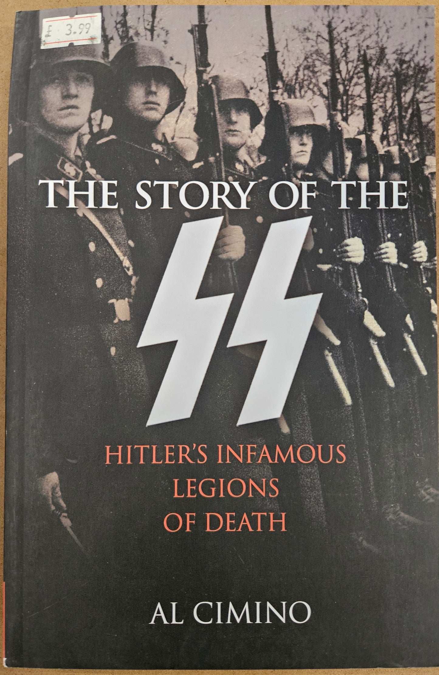 The Story Of The SS, Hitler's Infamous Legions Of Death By Al Cimino