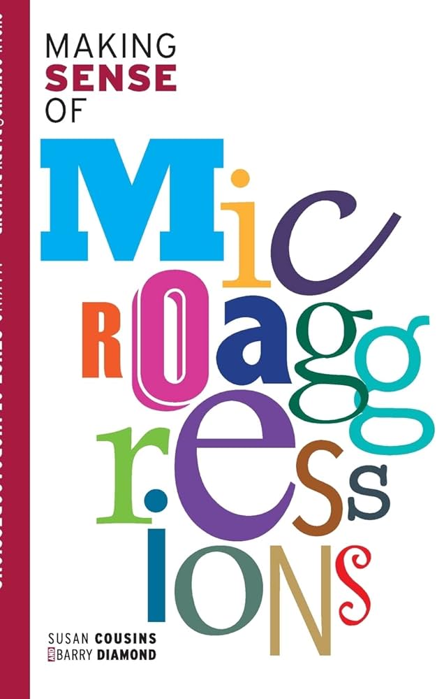 Making Sense Of Microaggressions By Barry Diamond & Susan Cousins