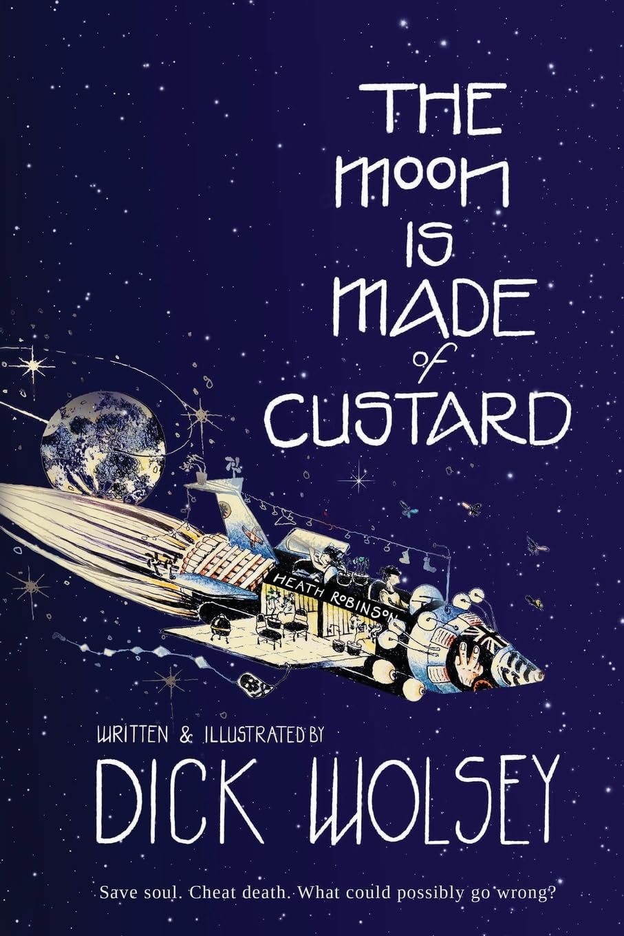 The Moon Is Made Of Custard By Dick Wolsey