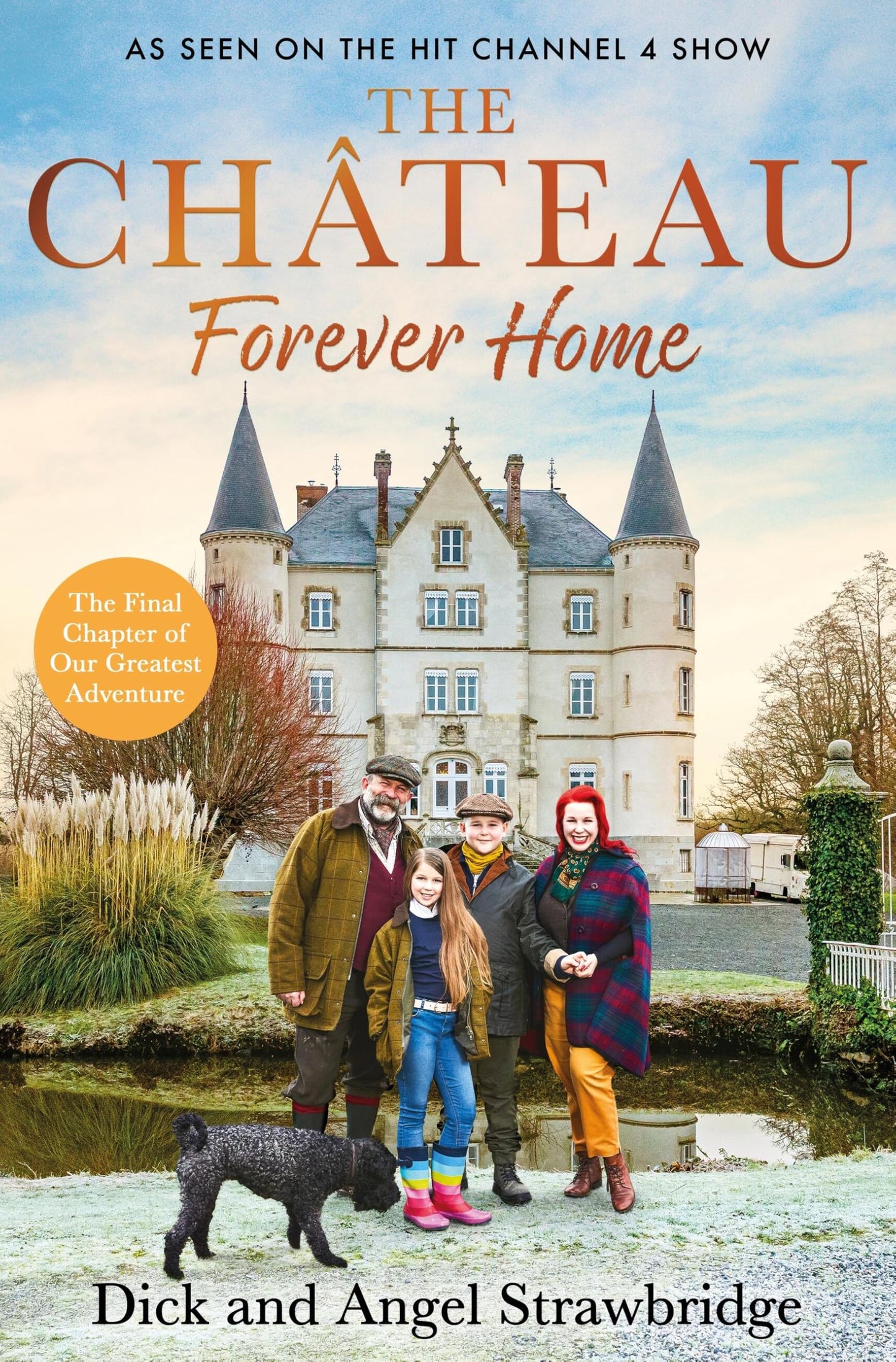 The Chateau Forever Home By Dick & Angel Strawbridge
