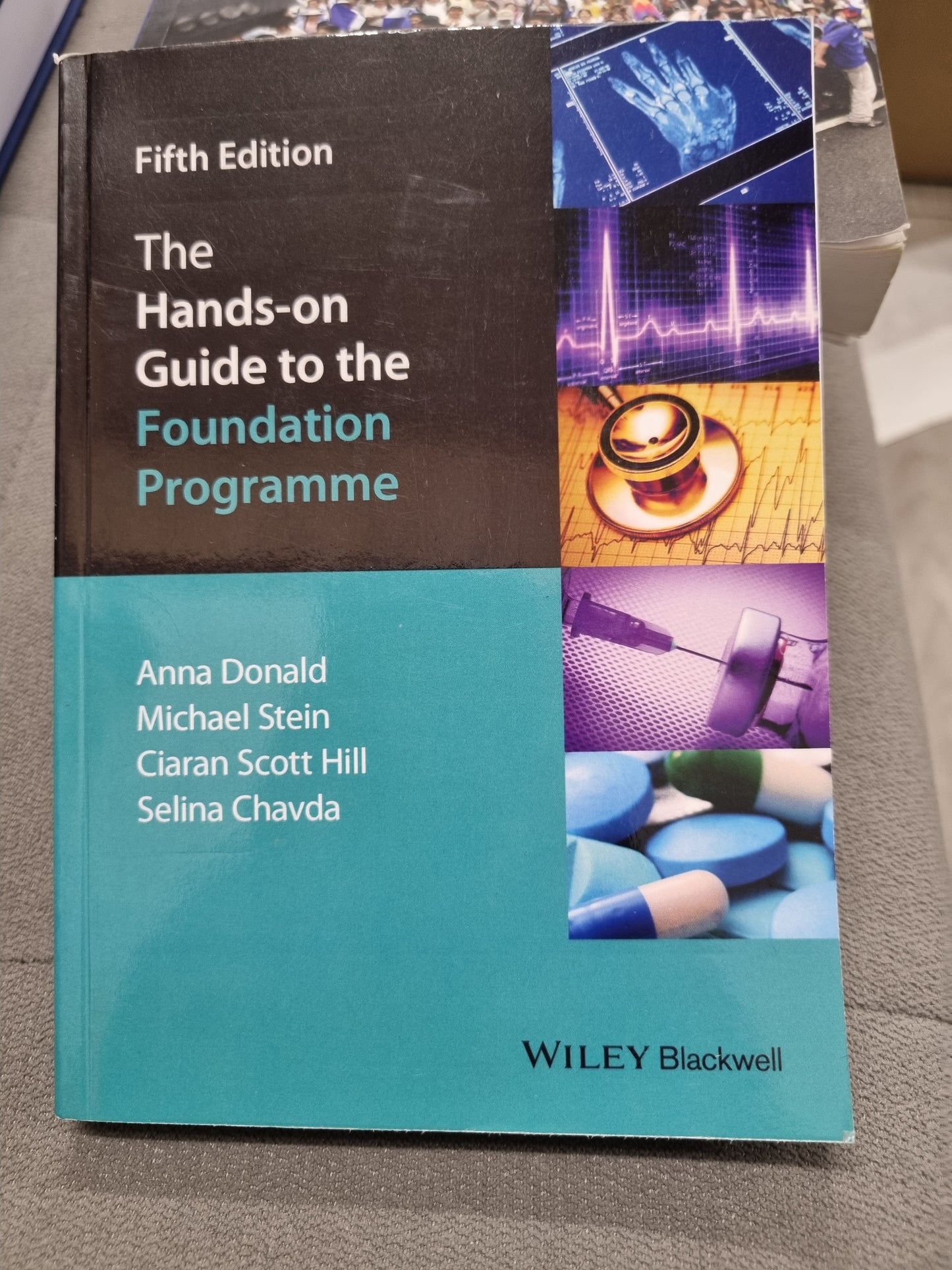 THE HANDS ON GUIDE TO THE FOUNDATION PROGRAMME - FIFTH EDITION -by anna donald, michael stein, ciaran scott hill, selina chavada