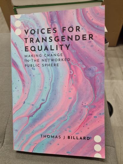 VOICES FOR TRANSGENDER EQUALITY - making change in the networked public sphere by thomas j billard
