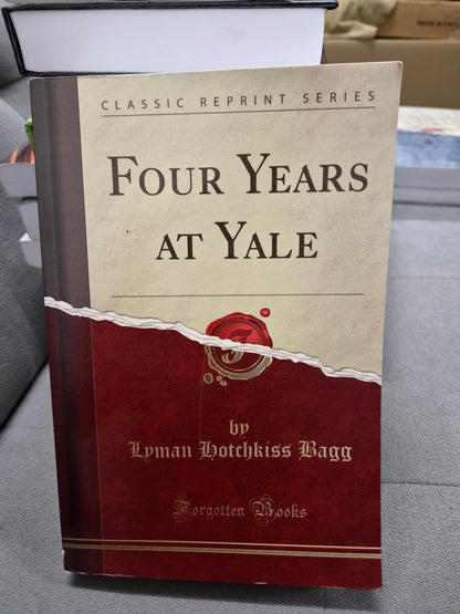 FOUR YEARS AT YALE - by lyman hhotchkiss bagg - forgotten books