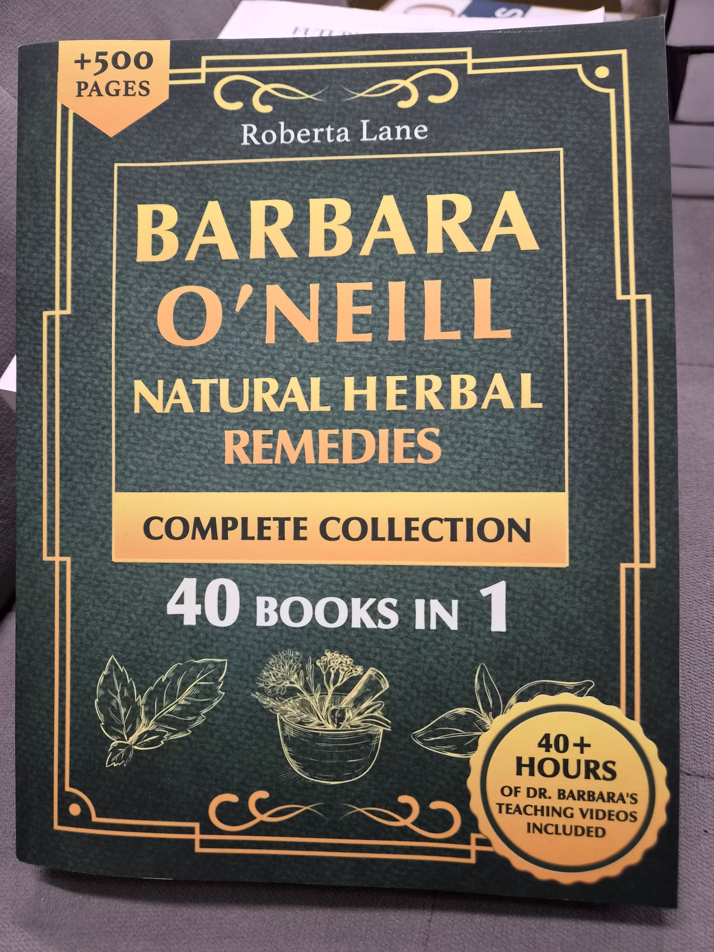 BARBARA O'NEILL - NATURAL HERBAL REMIDIES - COMPLETE COLLECTION - 40 BOOKS IN 1 (40HRS OF BONUS VIDEO'S INCLUDED)