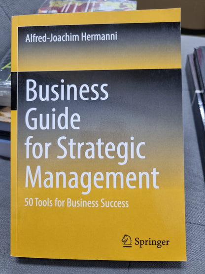 BUSINESS GUIDE FOR STRATEGIC MANAGEMENT - 50 tools for business success by alfred joachim hermanni