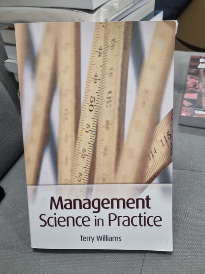 MANAGEMENT SCIENCE IN PRACTICE by terry williams