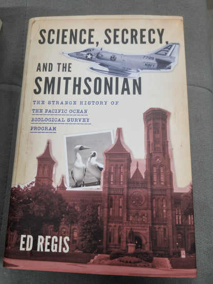 SCIENCE, SECRECY, AND THE SIMTHSONIAN - the strange history of the pacific ocean biological survey program