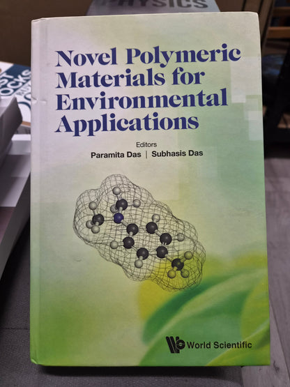 NOVEL POLYMERIC MATERIALS FOR ENVIROMENTAL APPLICATIONS - editors paramita das and subhasis das