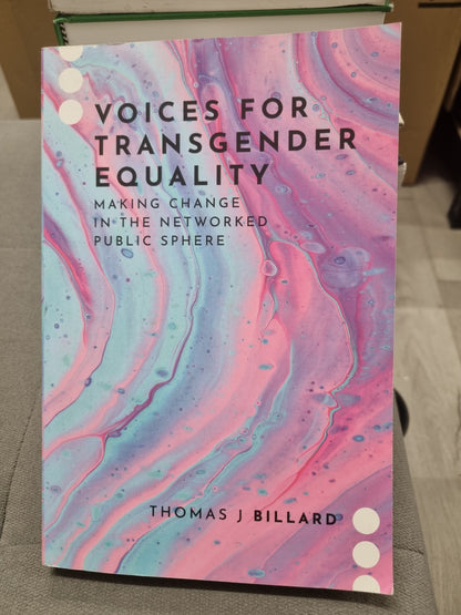 VOICES FOR TRANSGENDER EQUALITY - making change in the networked public sphere by thomas j billard