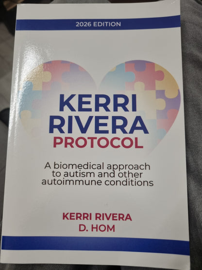 KERRI RIVERA - PROTOCOL - A bio medical approach to autism and other autoimmune conditions