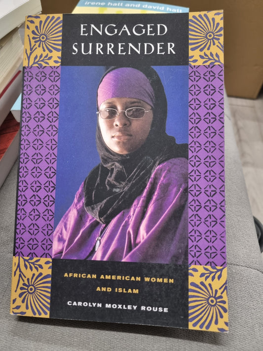 ENGAGED SURRENDER - AFRICAN AMERICAN WOMEN AND ISLAM