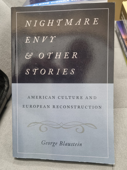 NIGHTMARE ENVY & OTHER STORIES - American culture and european reconstructions by george blaustein
