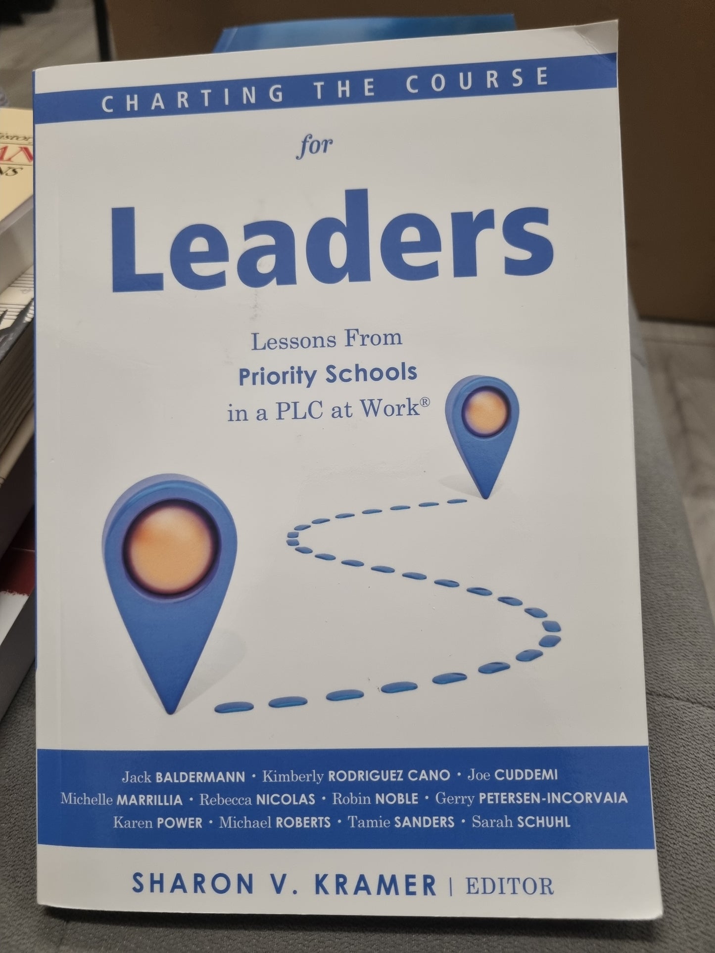 CHARTING THE COURSE FOR LEADERS - Lessons from priority schools in a plc at work