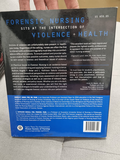 A PRACTICAL GUIDE TO FORENSIC NURSING - incorporating forensic principles into nursing practice by angela f. amar and l. kathleen sekula
